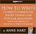 How to Write Salable/Commercial Short Stories for Popular Magazines Using the Formula of Multiples of Three for Balance