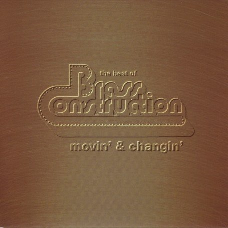 The Best of Brass Construction: Movin' & Changin'