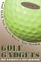 Golf Gadgets: Cool Stuff You Never Knew You Needed