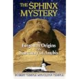 The Sphinx Mystery: The Forgotten Origins of the Sanctuary of Anubis by Robert Temple and Olivia Temple
