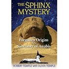 Click here to buy The Sphinx Mystery: The Forgotten Origins of the Sanctuary of Anubis by  Robert Temple and Olivia Temple.