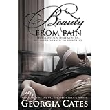 Beauty from Pain (Beauty Series #1) ~ Georgia Cates