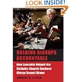 Holding Bishops Accountable: How Lawsuits Helped the Catholic Church Confront Clergy Sexual Abuse by Timothy D. Lytton