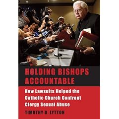 Holding Bishops Accountable: How Lawsuits Helped the Catholic Church Confront Clergy Sexual Abuse
