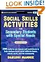 Social Skills Activities for Secondary Students with Special Needs (Jossey-Bass Teacher)