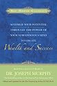 Maximize Your Potential Through the Power of your Subconscious Mind to Create Wealth and Success: Book 2 (Bk.2)