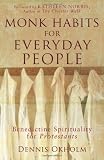 Monk Habits for Everyday People: Benedictine Spirituality for Protestants
