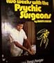 Two Weeks With the Psychic Surgeons