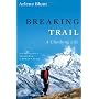 Breaking Trail: A Climbing Life (Lisa Drew Books)