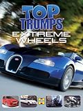 Extreme Wheels (Top Trumps) (Top Trumps)