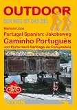 Portugal Spanien: Jakobsweg Caminho Portugu&ecirc;s von Porto nach Santiago de Compostela - Raimund Joos