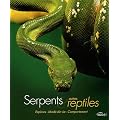 Serpents et autres reptiles : Esp�ces, mode de vie, comportement