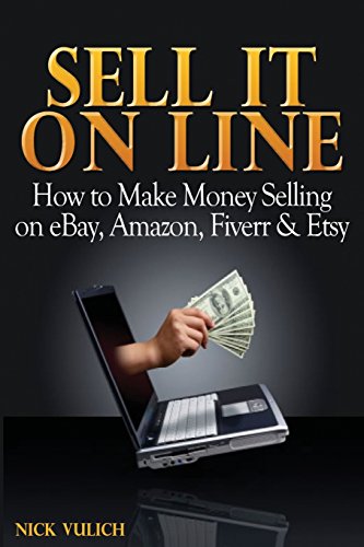 sell it online how to make money selling on ebay amazon fiverr  etsy
