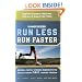 Runner's World Run Less, Run Faster: Become a Faster, Stronger Runner with the Revolutionary FIRST Training Program