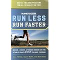 Runner's World Run Less, Run Faster: Become a Faster, Stronger Runner with the Revolutionary FIRST Training Program