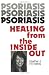 Psoriasis Healing from the Inside Out
