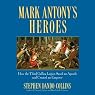 Mark Antony's Heroes: How the Third Gallica Legion Saved an Apostle and Created an Emperor