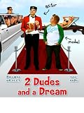 2 Dudes and a Dream