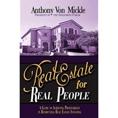 Real Estate for Real People: A Guide to Achieving Profitability in Residential Real Estate Investing