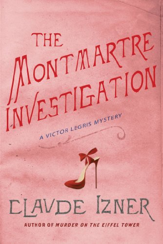 The Montmartre Investigation (Victor Legris Mystery, Book 3), by Claude Izner