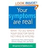 Your Symptoms Are Real: What to Do When Your Doctor Says Nothing Is Wrong