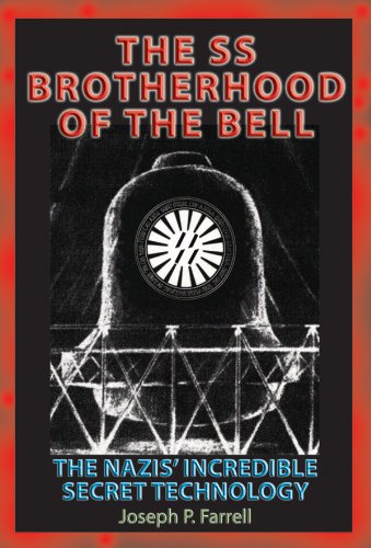 SS Brotherhood of the Bell: The Nazis' Incredible Secret Technology