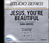 Studio Series - Jesus, Youre Beautiful by Sara Groves