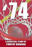 74: A Basketball Story