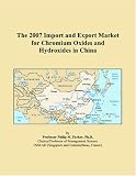 The 2007 Import and Export Market for Chromium Oxides and Hydroxides in China