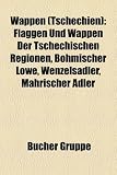 Wappen (Tschechien): Flaggen Und Wappen Der Tschechischen Regionen, Bhmischer Lwe, Wenzelsadler, Mhrischer Adler - 
