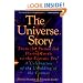 The Universe Story : From the Primordial Flaring Forth to the Ecozoic Era--A Celebration of the Unfolding of the Cosmos