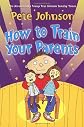 How to Train Your Parents