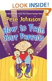 How To Train Your Parents