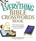 Everything Bible Crosswords Book: 150 challinging puzzles to test your knowledge of the Bible (Everything: Philosophy and Spirituality)