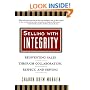 Selling With Integrity: Serving the Spirit in Business
