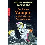 Der Kleine Vampir und die Letzte Verwandlungvon "Angela Sommer-Bodenburg"