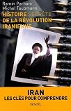 Histoire secr�te de la r�volution iranienne