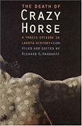 The Death of Crazy Horse: A Tragic Episode in Lakota History