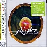 サークルズ・アンド・サテライツ~デラックス・エディション ルースター