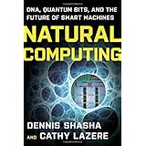 natural computing dna quantum bits and the future of smart machines