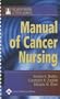 The Sidney Kimmel Comprehensive Cancer Center at Johns Hopkins Manual of Cancer Nursing (Shelton, Manual of Cancer Nursing)