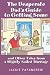 The Desperate Dad's Guide to Getting Some: And Other Tales From A Slightly Soiled Marriage