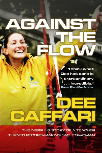 against the flow the inspiring story of a teacher turned record breaking yachtswoman