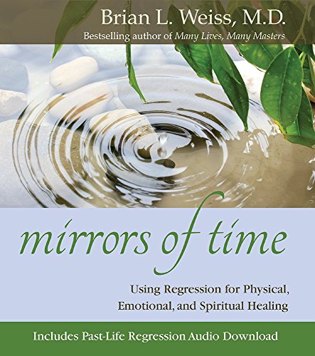 Mirrors of Time: Using Regression for Physical, Emotional and Spiritual Healing (Little Books and CDs) by Dr Brian Weiss (1-Jul-2004) Hardcover