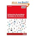 Erfolgreiche Social-Media-Strategien f�r die Zukunft: Mehr Profit durch Facebook, Twitter, Xing und Co