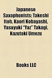 Japanese Saxophonists: Takeshi Itoh, Kaori Kobayashi, Yasuyuki