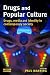 Drugs and Popular Culture