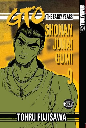 GTO: The Early Years -- Shonan Junai Gumi Volume 9