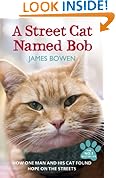 A Street Cat Named Bob: How One Man and His Cat Found Hope on the Streets