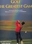 Golf, the Greatest Game: The Usga Celebrates Golf in America